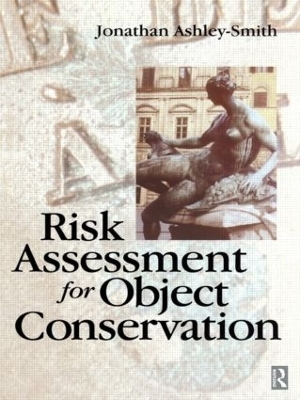 Risk Assessment for Object Conservation - Jonathan Ashley-Smith