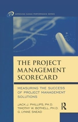 The Project Management Scorecard - Jack J. Phillips, Timothy W. Bothell, G. Lynne Snead