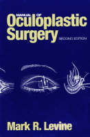 Manual of Oculoplastic Surgery - Mark R. Levine