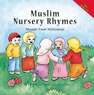 Muslim Nursery Rhymes (with Audio CD) - Mustafa Yusuf McDermott