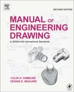 Manual of Engineering Drawing - Colin H. Simmons, Dennis E. Maguire