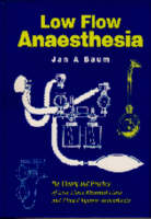 Low-flow Anaesthesia - Jan A. Baum