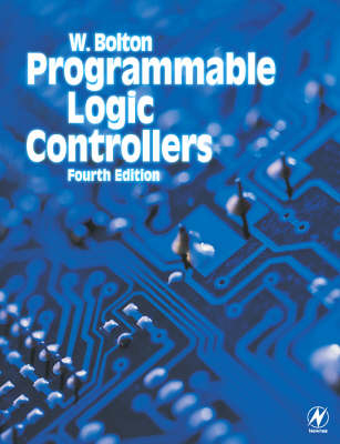 Programmable Logic Controllers - William Bolton