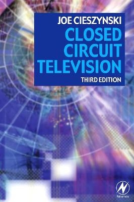 Closed Circuit Television - Joe Cieszynski