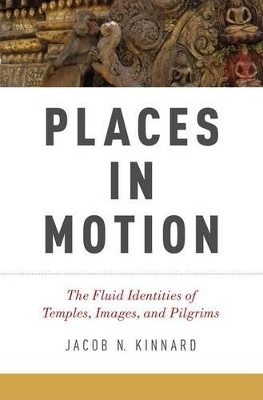 Places in Motion - Jacob N. Kinnard