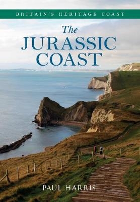 The Jurassic Coast Britain's Heritage Coast - Paul Harris