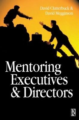 Mentoring Executives and Directors - David Megginson, David Clutterbuck