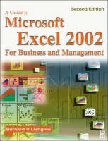 A Guide to Microsoft Excel 2002 for Business and Management - Bernard V. Liengme