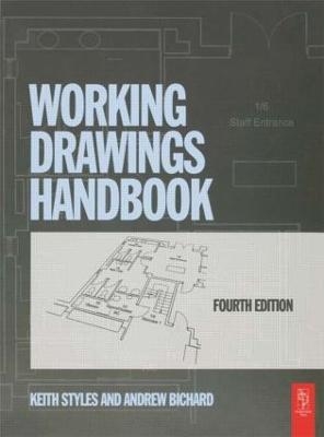 Working Drawings Handbook - Keith Styles, Andrew Bichard