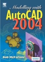 Modelling with AutoCAD 2004 - Robert McFarlane