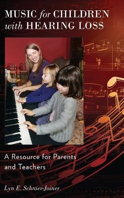 Music for Children with Hearing Loss - Lyn E. Schraer-Joiner