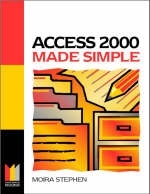 Access 2000 Made Simple - Moira Stephen