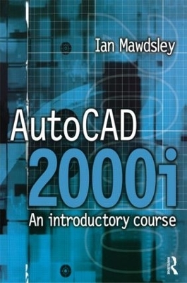 AutoCAD 2000i: An Introductory Course - Ian Mawdsley