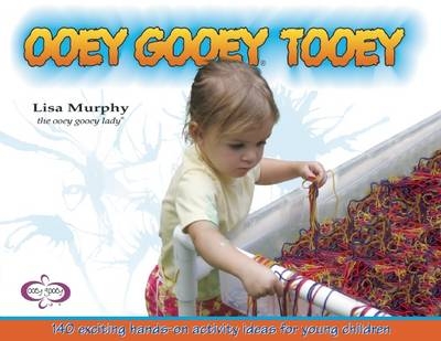 Ooey Gooey® Tooey - Lisa Murphy