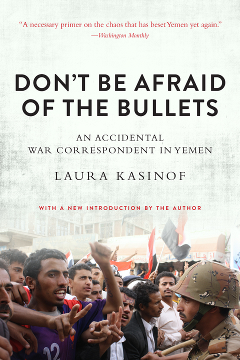 Don't Be Afraid of the Bullets -  Laura Kasinof