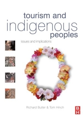 Tourism and Indigenous Peoples - Richard Butler, Tom Hinch