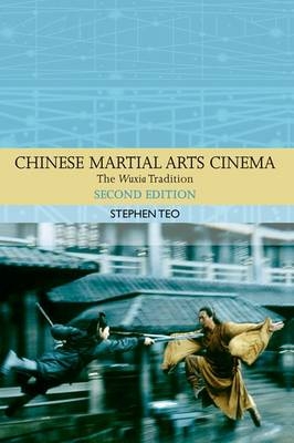 Chinese Martial Arts Cinema -  Stephen Teo