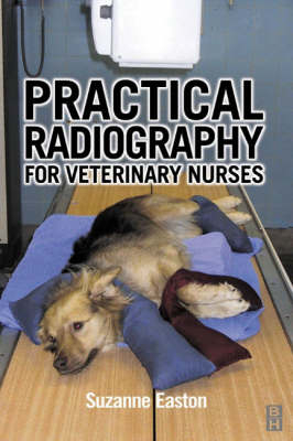 Practical Radiography for Veterinary Nurses - Suzanne Easton