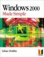 Windows 2000 Made Simple - Lilian Hobbs