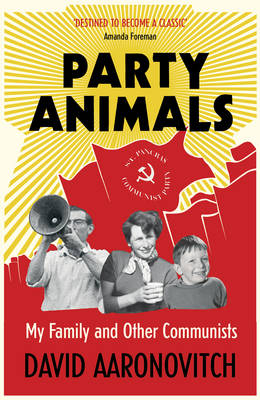 Party Animals -  David Aaronovitch