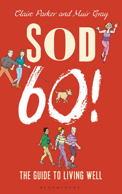 Sod Sixty! -  Claire Parker,  Muir Gray