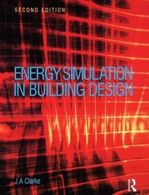 Energy Simulation in Building Design - Joseph Clarke