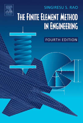 The Finite Element Method in Engineering - Singiresu S. Rao