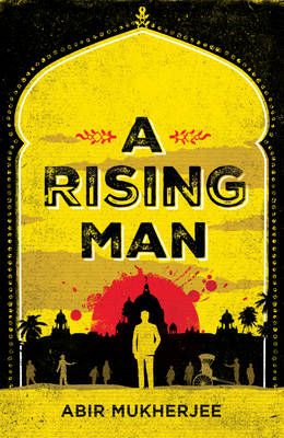 Rising Man -  Abir Mukherjee
