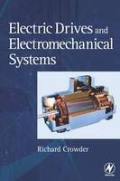 Electric Drives and Electromechanical Systems - Richard Crowder
