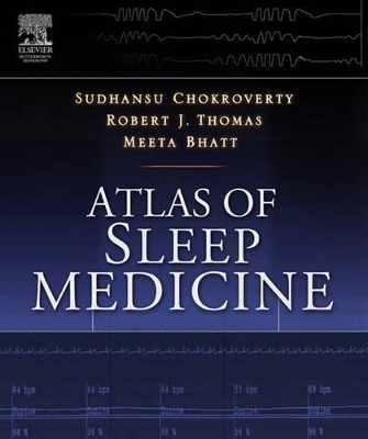 Atlas of Sleep Medicine - Sudhansu Chokroverty, Robert J. Thomas, Meeta Bhatt