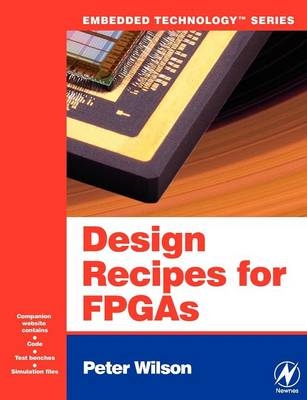 Design Recipes for FPGAs: Using Verilog and VHDL - Peter Wilson