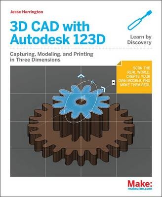 3D CAD with Autodesk 123D -  Jesse Harrington Au,  Emily Gertz