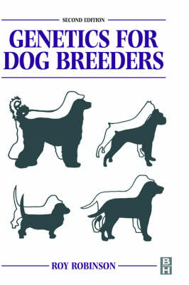 Genetics for Dog Breeders - Roy Robinson