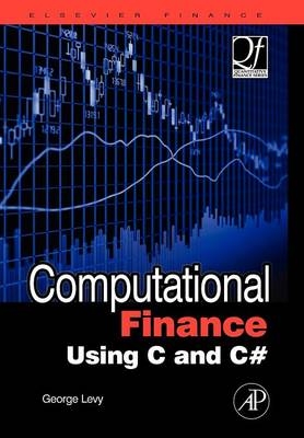 Computational Finance Using C and C# - George Levy