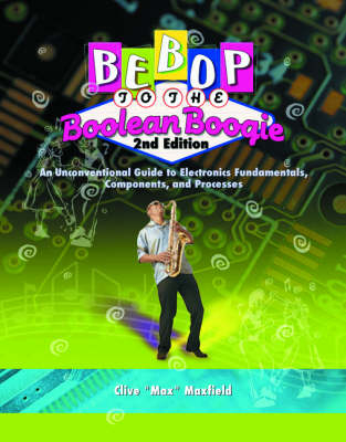 Bebop to the Boolean Boogie - Clive Maxfield