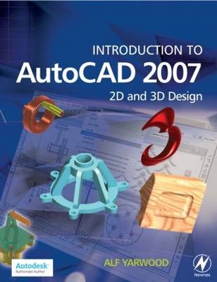Introduction to AutoCAD 2007 - Alf Yarwood