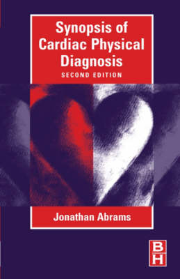 Synopsis of Cardiac Physical Diagnosis - Jonathan Abrams