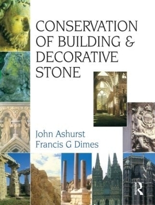 Conservation of Building and Decorative Stone - F G Dimes, J. Ashurst