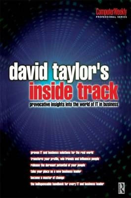 David Taylor's Inside Track: Provocative Insights into the World of IT in Business - David Taylor