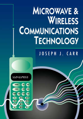 Microwave and Wireless Communications Technology - Joseph Carr
