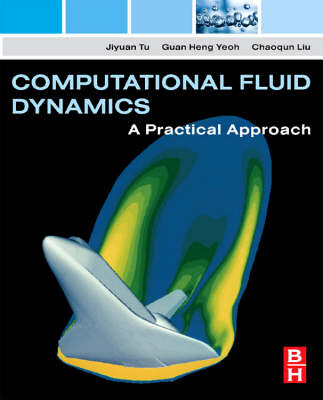 Computational Fluid Dynamics - Jiyuan Tu, Guan Heng Yeoh, Chaoqun Liu