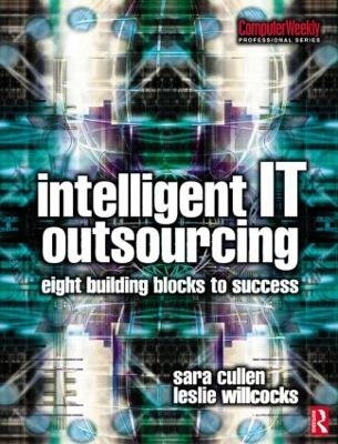Intelligent IT Outsourcing - Leslie Willcocks, Sara Cullen