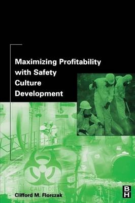 Maximizing Profitability with Safety Culture Development - Clifford Florczak