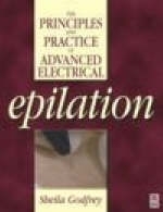 The Principles and Practice of Advanced Electrical Epilation - Sheila Godfrey