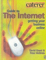 The Caterer and Hotelkeeper Guide to the Internet - David Grant