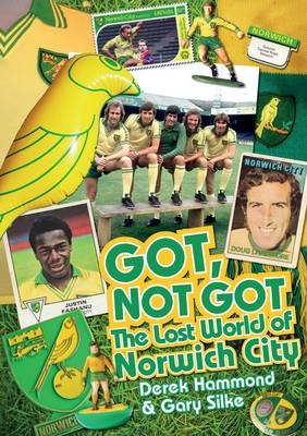 Got; Not Got: Norwich City - Derek Hammond, Gary Silke