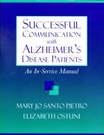 Successful Communication with Alzheimer's Patients - Elizabeth Ostuni, MaryJo Santo Pietro