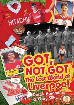 Got; Not Got: Liverpool - Derek Hammond, Gary Silke