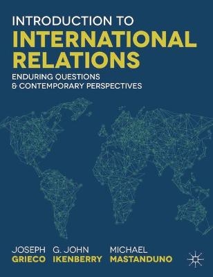 Introduction to International Relations - Joseph Grieco, G. John Ikenberry, Michael Mastanduno