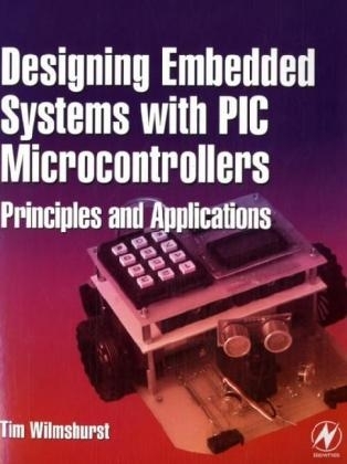 Designing Embedded Systems with PIC Microcontrollers - Tim Wilmshurst